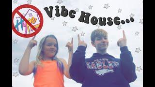 Welcome to the Vibe House...