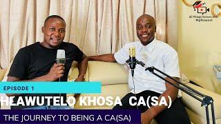 Episode 1| Hlawutelo Khosa, High school Subjects, University, CA(SA), Salary, BIG 4 accounting firms