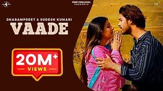 New Punjabi Songs | Vaade | Dharmapreet & Sudesh Kumari | Latest New Punjabi Songs