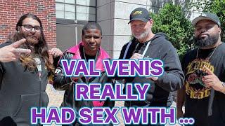 VAL VENIS SAYS HE REALLY HAD SEX WITH......