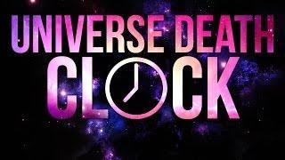 The Universe Death Clock