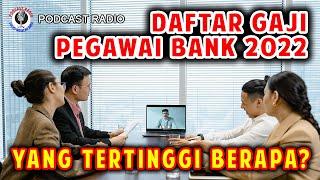 Daftar Gaji Pegawai Bank 2022