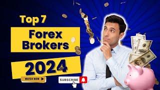 Top 7 Forex Brokers 2024 