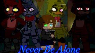 Never Be Alone 【FNaF meme】