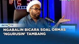 Ormas Keagamaan 'Ngurusin' Tambang? Begini Kata Ngabalin