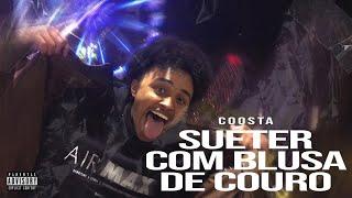 Coosta - Suéter com Blusa de Couro (prod. Luan Fox)