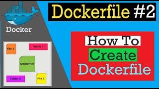 #15 Dockerfile #2 | Create Your First Dockerfile | Understanding Dockerfile Build Context Directory