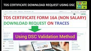 TDS certificate form 16A download request process with DSC from TRACES
