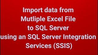 Import data from Multiple Excel File to SQL Server using an SQL Server Integration Services | part 6