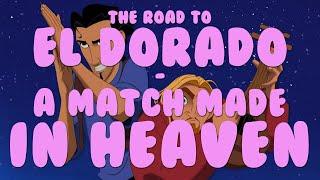 The Road to El Dorado - A Match Made in Heaven