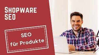 SEO mit Shopware für Produkte 2022 | Shopware 5 Tutorial Deutsch