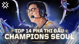 Top 14 Pha Thi Đấu // VALORANT Champions Seoul