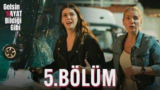 Gelsin Hayat Bildiği Gibi - 5.Bölüm