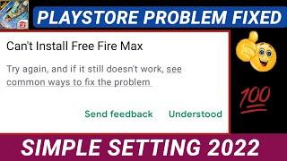 How to solve “ Can't Install Free fire max in playstore problem fix all Android devices 2022