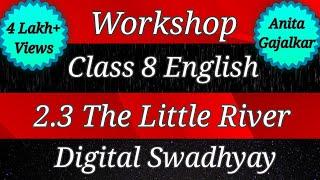 Workshop Class 8 English 2.3 The little river। question answer 2.3 the little river। 8th English 2.3