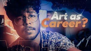 Art As A Career? | My personal opinion!