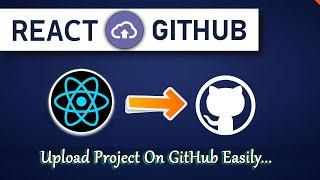 How To Upload React Project On GitHub 2023 | Step by step process from Scratch | Web Tech