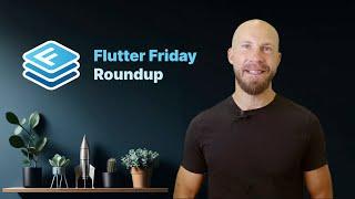 Flutter Friday Roundup  Sep 13 2024