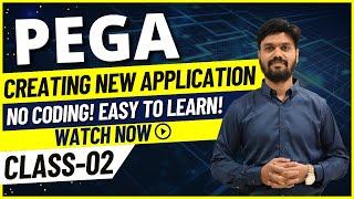 Pega Regular Class 02 | Creating New Application in Pega |New Batch | Pega Tutorial for Beginners