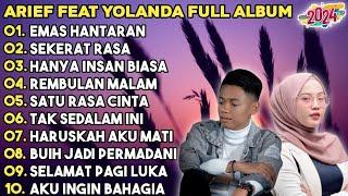 ARIEF FEAT YOLANDA FULL ALBUM TERBAIK  2024 TANPA IKLAN II EMAS HANTARAN - SEKERAT RASA