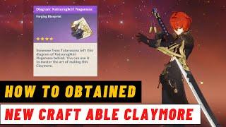 OBTAINED BLUEPRINT NEW CRAFT ABLE CLAYMORE - Katsuragikiri Nagamasa | Genshin Impact