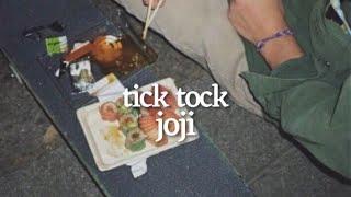 tick tock by joji (lyrics)