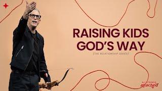 Raising Kids God's Way | Pastor Ed Newton | CBC