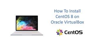 How To Install CentOS 8 on Oracle VirtualBox