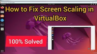 How to Fix Screen Scaling in VirtualBox | VirtualBox Full Screen Ubuntu