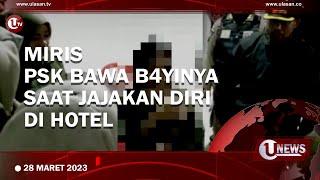 MIRIS, IBU MUDA BAWA B*YI SAAT JAJAKAN DIRI DI HOTEL | U-NEWS