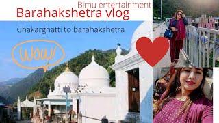 Chakraghatti To Barahakshetra Vlog || new nepali Vlog || Bimu Entertainment | Vlog -6