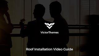 VictorThemes: Roof Installation Video Guide