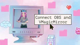 How to Connect VMagicMirror to OBS Studio in 2 ways