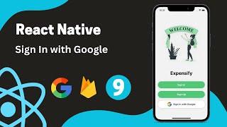 React Native Tutorial #9 - Sign In with Google