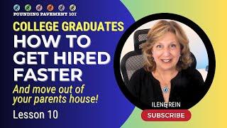 COLLEGE GRADUATES: How To Get Hired Faster -  Lesson 10