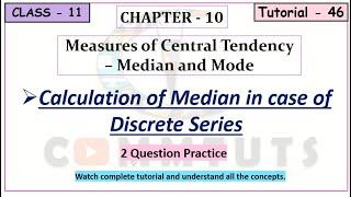 (46) MEDIAN - Calculation of Median in case of Discrete Series {Ch-10}