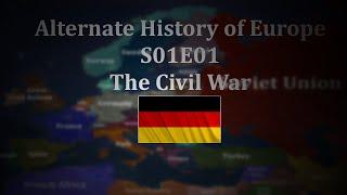 Alternate History of Europe S01E01: The Civil War