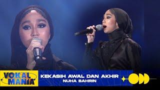 Nuha Bahrin - Kekasih Awal Dan Akhir | Vokal Mania (2020)