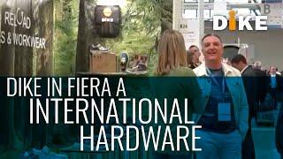 Dike all'International Hardware Fair Italy 2023