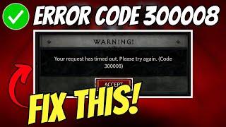 How to Fix Diablo 4 Error Code 300008