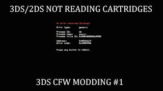 3DS CFW Modding 1 - Generic Error (Error Disp) 19am [Not Reading DS Cartridges]