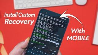 Install CUSTOM RECOVERY With Mobile [Full Proof Method]