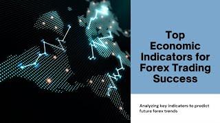 Best Economic Indicators for Predicting Forex Market Trends