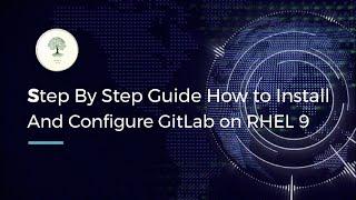 How to Install and Configure Git Lab on RHEL 9