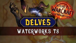 Tier 8 Delve | The Waterworks ️ The War Within ️ Augmentation Evoker PoV (solo)