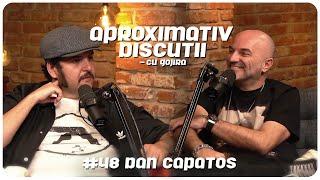 Dan Capatos: “Nicu Gheara mi-a propus sa facem afaceri, dar…” | Aproximativ Discutii cu Gojira