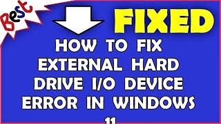 How to Fix External Hard Drive I/O Device Error in Windows 11