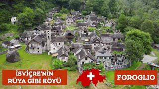 İsviçre'nin Masal Gibi Köyü Foroglio