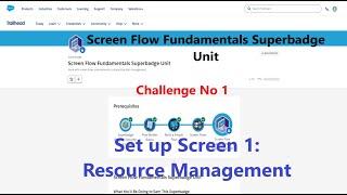 Screen Flow Fundamentals Superbadge Unit || Set up Screen 1: Resource Management ||Challenge No 1