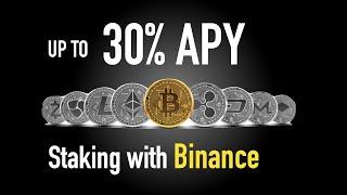 Staking with Binance - Earn upto 30% APY!